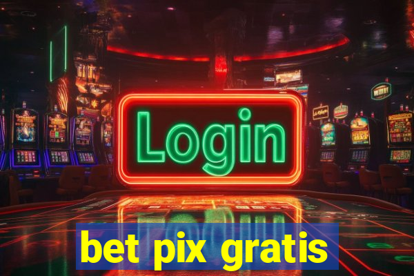 bet pix gratis